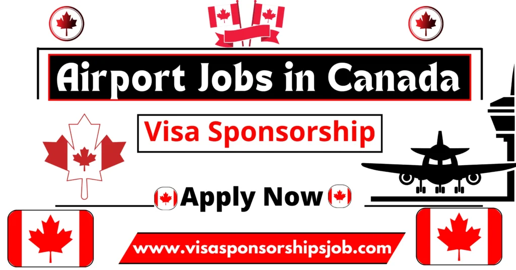 Airport Jobs in Canada with Visa Sponsorship 2024