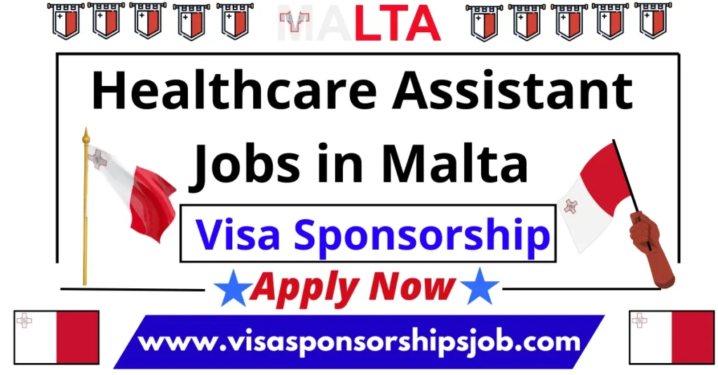 Healthcare Assistant Jobs in Malta with Visa Sponsorship in 2024