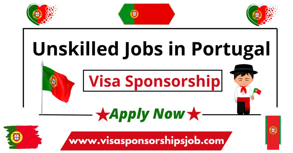 Unskilled Jobs In Portugal With Visa Sponsorship