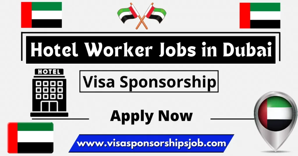 Hotel Worker Jobs in Dubai with Visa Sponsorship 2024