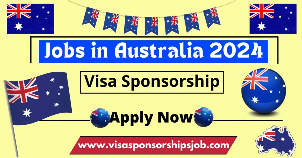 Jobs in Australia with Visa Sponsorship 2024