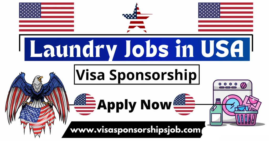 Laundry Jobs in USA with Visa Sponsorship 2024