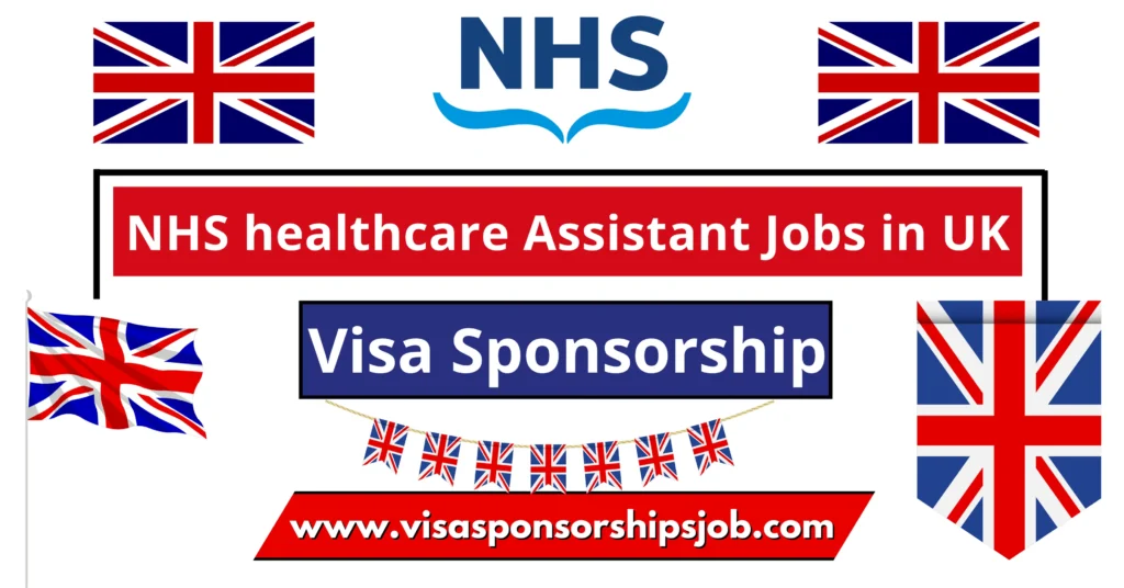 NHS Healthcare Assistant Jobs in UK with Visa Sponsorship