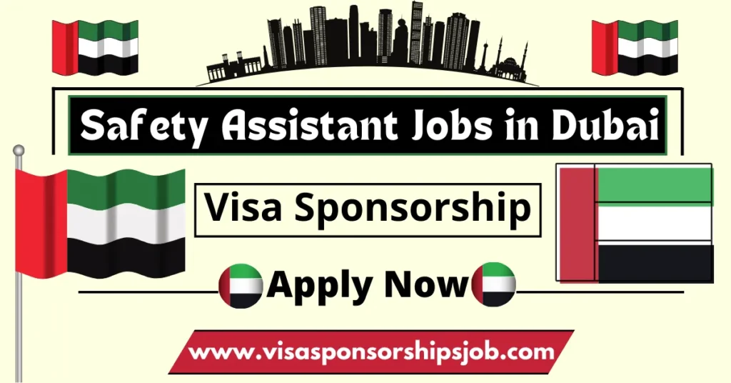 Safety Assistant Jobs in Dubai with Visa Sponsorship 2024