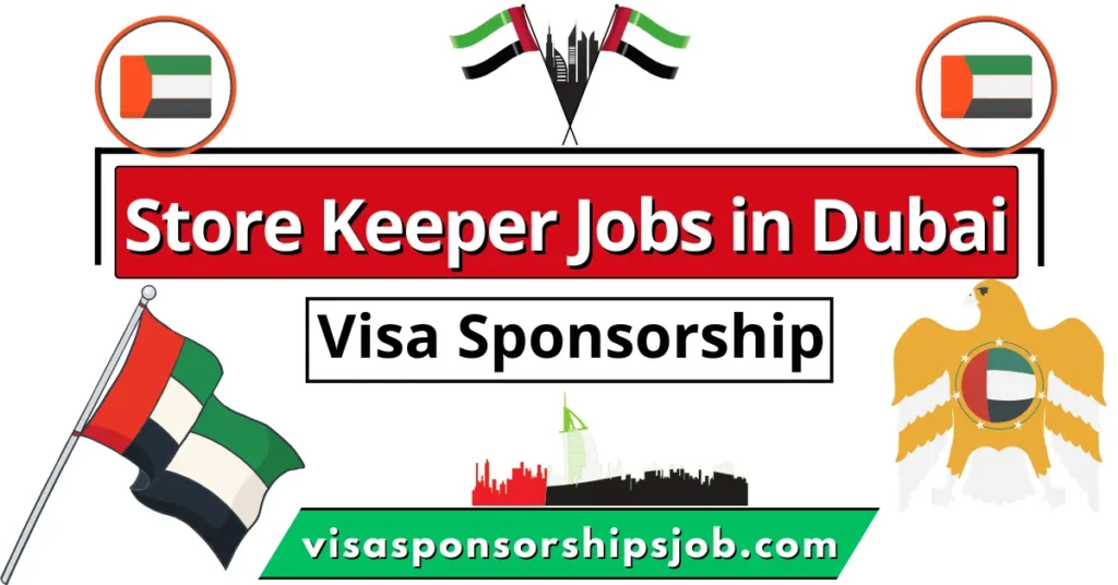 Store Keeper Jobs in Dubai with Visa Sponsorship 2024