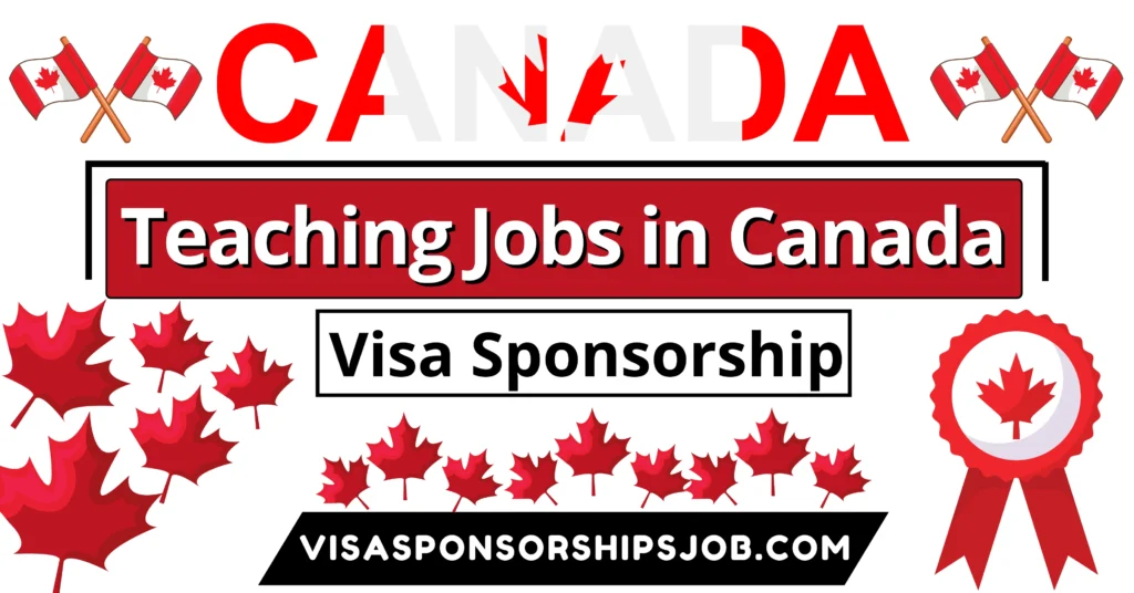 Teaching Jobs in Canada with Visa Sponsorship 2024