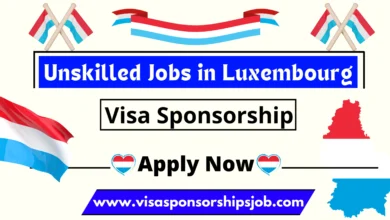 Unskilled Jobs in Luxembourg with Visa Sponsorship 2024