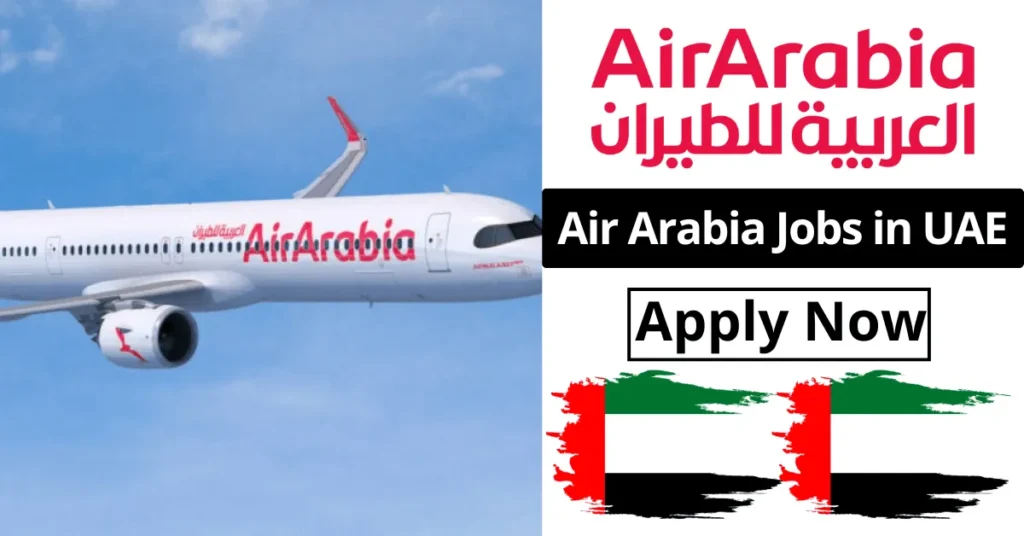 Air Arabia Job in UAE 2024