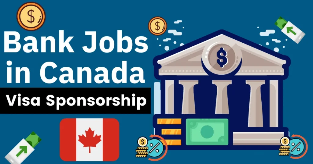 Bank Jobs in Canada with Visa Sponsorship 2024