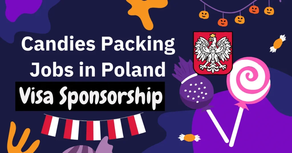 Candies Packing Jobs in Poland with Visa Sponsorship 2024