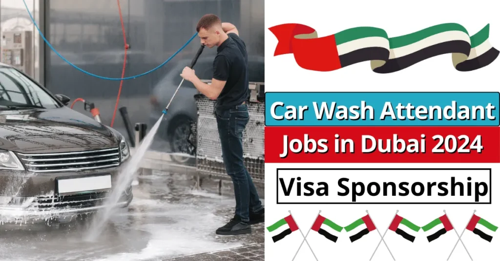 Car Wash Attendant Jobs in Dubai with Visa Sponsorship for Foreigners 2024