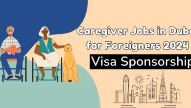 Caregiver Jobs in Dubai for Foreigners with Visa Sponsorship 2024