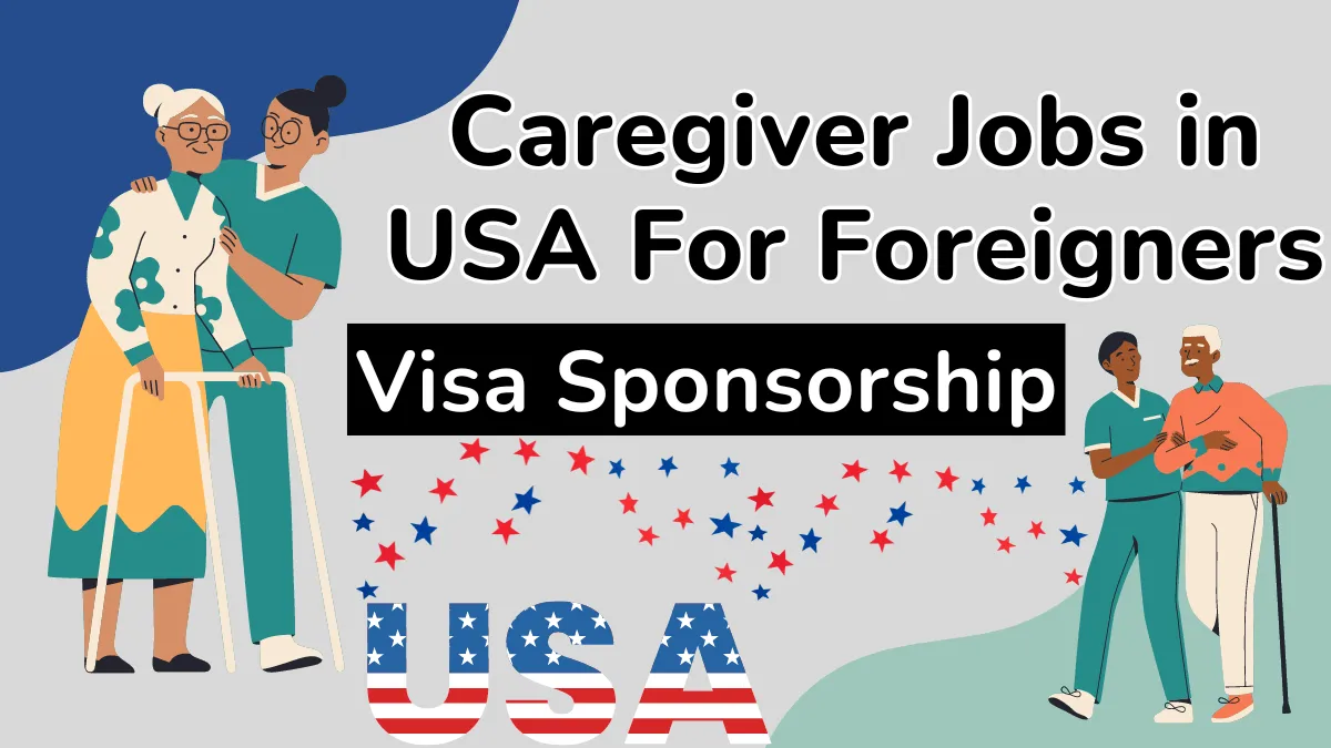 Caregiver Jobs in USA for Foreigners with Visa Sponsorship 2026