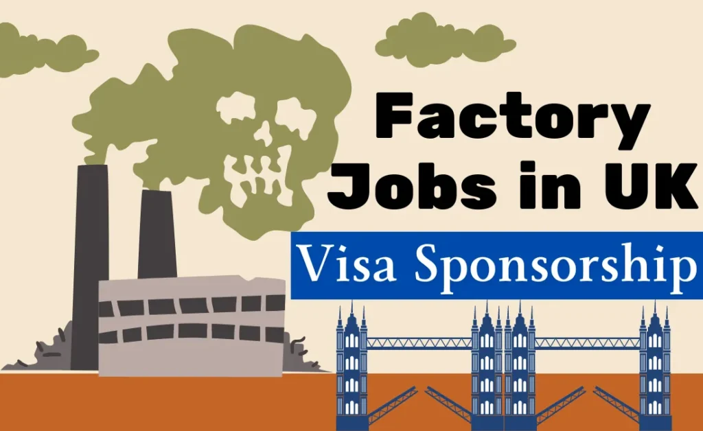 Factory Jobs in UK with Visa Sponsorship 2024