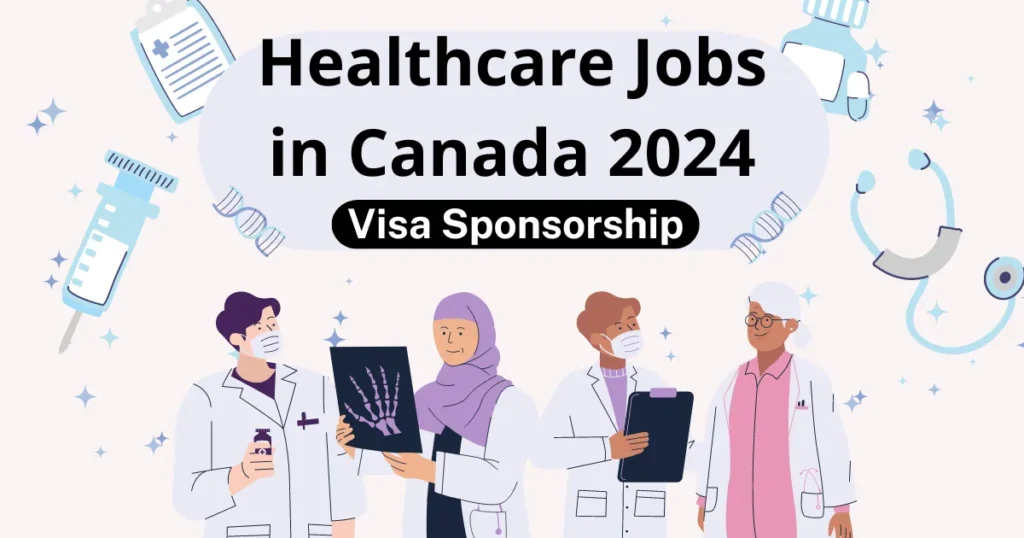 Healthcare Jobs in Canada with Visa Sponsorship 2024