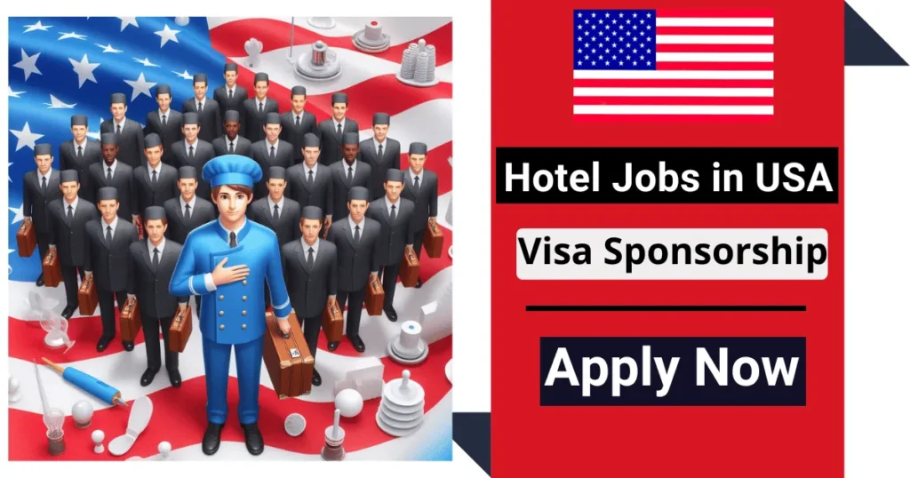 Hotel Jobs in USA with Visa Sponsorship 2024