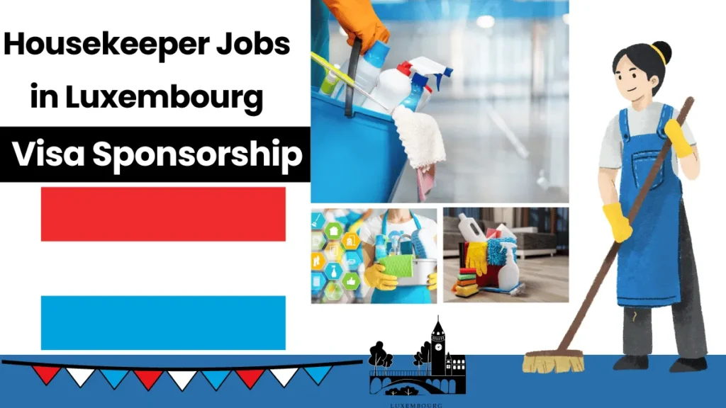 Housekeeper Jobs in Luxembourg with Visa Sponsorship 2024