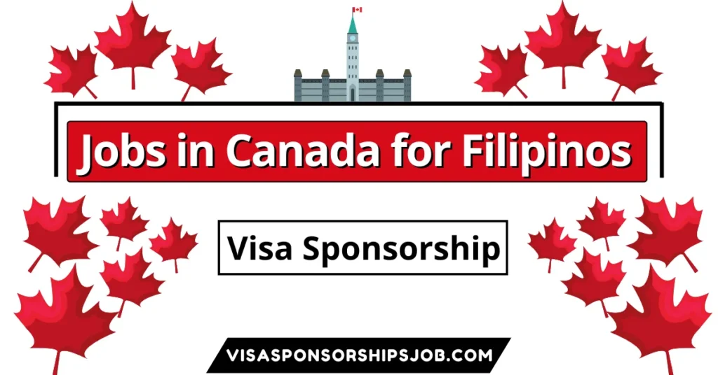 Jobs in Canada for Filipinos with Visa Sponsorship 2024