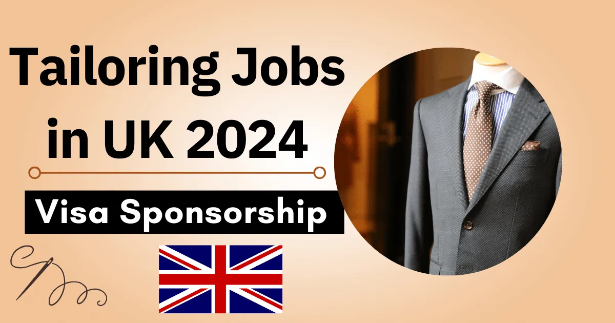 Tailoring Jobs in UK with Visa Sponsorship 2024