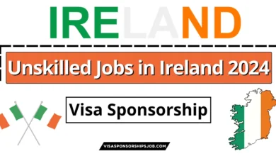 Unskilled Jobs in Ireland with Visa Sponsorship 2024