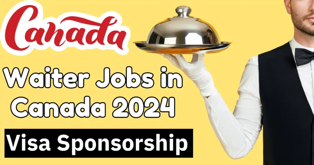 Waiter Jobs in Canada with Visa Sponsorship 2024