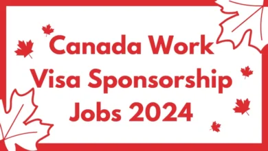 Canada Work Visa Sponsorship Jobs 2024