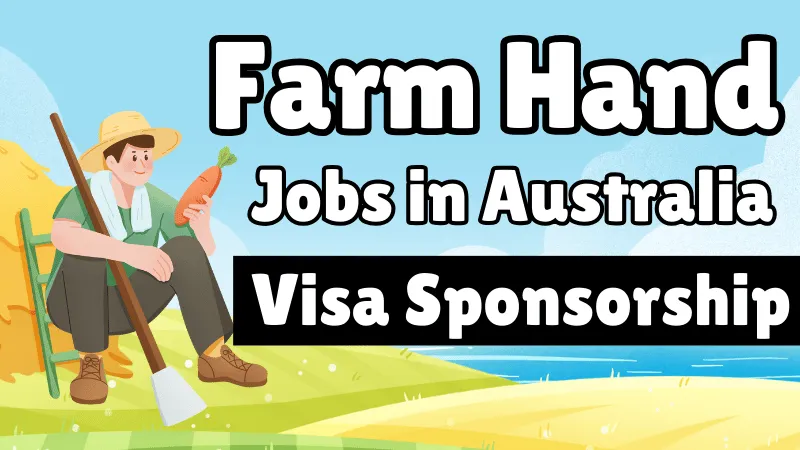 Farm Hand Jobs in Australia with Visa Sponsorship 2024