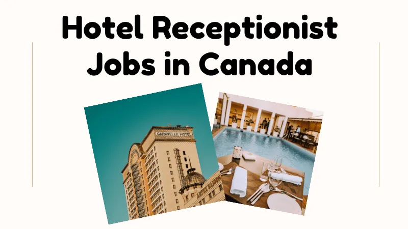 Hotel Receptionist Jobs in Canada with Visa Sponsorship 2024