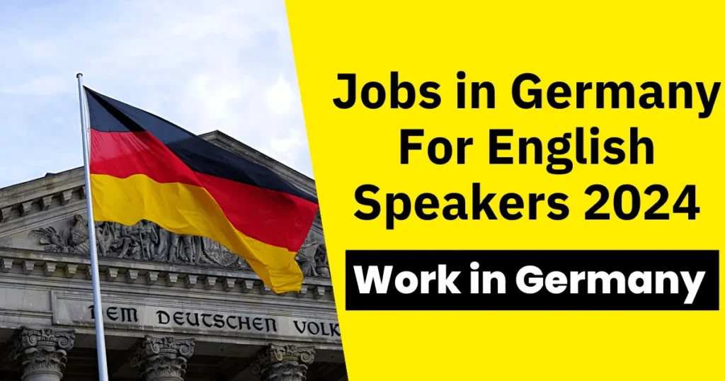 Jobs in Germany For English Speakers 2024