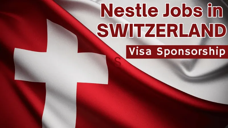 Nestle Jobs in Switzerland with Visa Sponsorship 2024