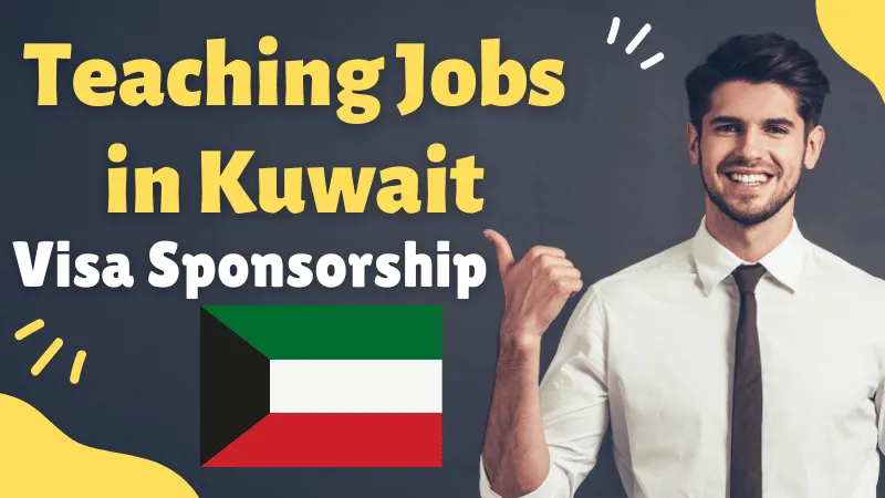 Teaching Jobs in Kuwait For Foreigners with Visa Sponsorship 2024