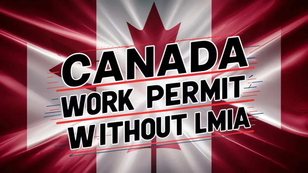 Canada Introduces LMIA-Free Work Permit 2024