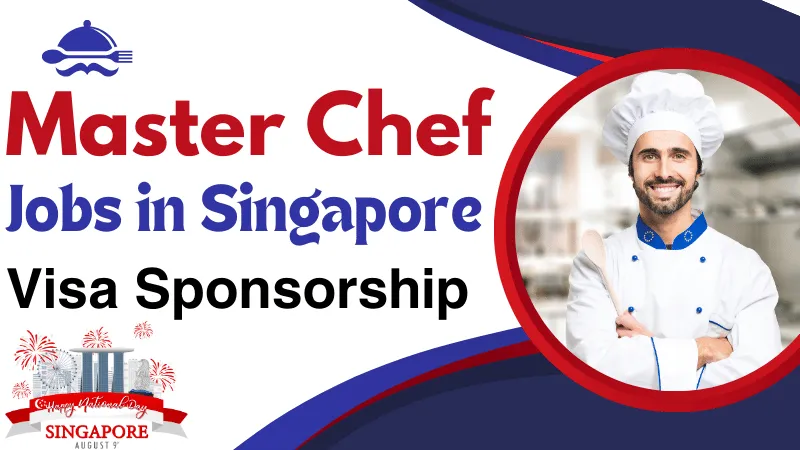 Master Chef Jobs in Singapore with Visa Sponsorship 2024