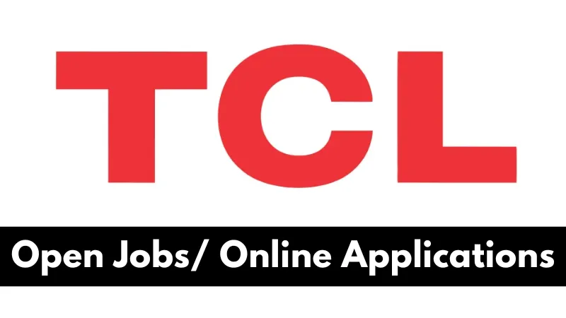 TCL Jobs in USA 2024: Open Jobs/Online Applications