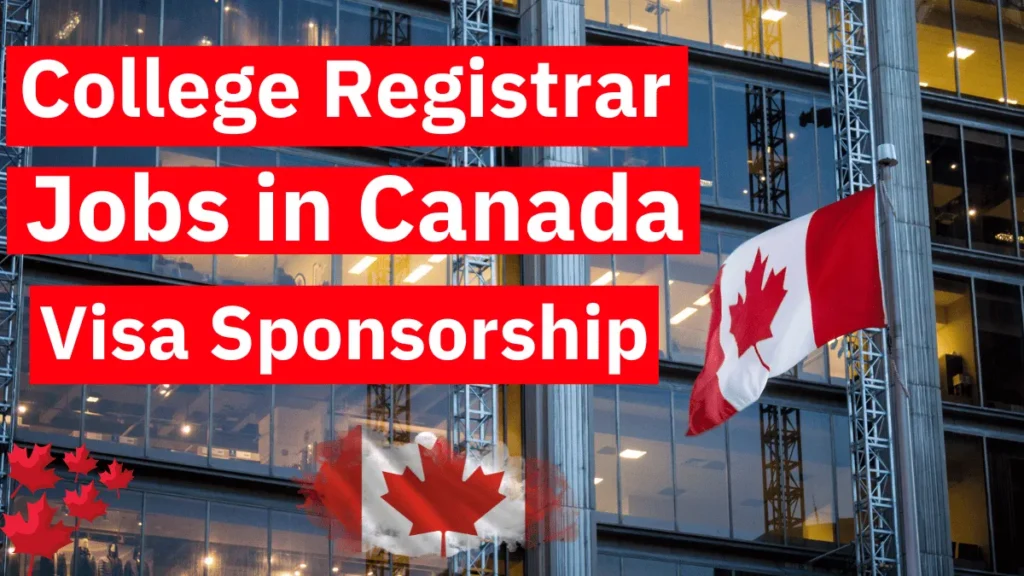 College Registrar Jobs in Canada with Visa Sponsorship 2024 (CAD 60,000 to 90,000 Per Year)