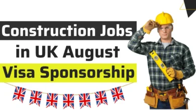 Construction Jobs In UK with Free Visa Sponsorship August 2024