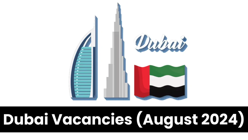 Dubai Vacancies (August 2024): Online Application