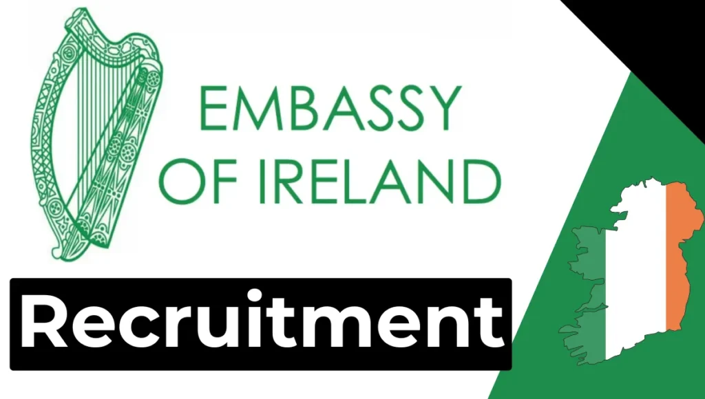 Ireland Embassy Recruitment August 2024: Open Jobs/Online Application