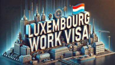 Luxembourg Work Visa Process August 2024 | Requirements & Application Process