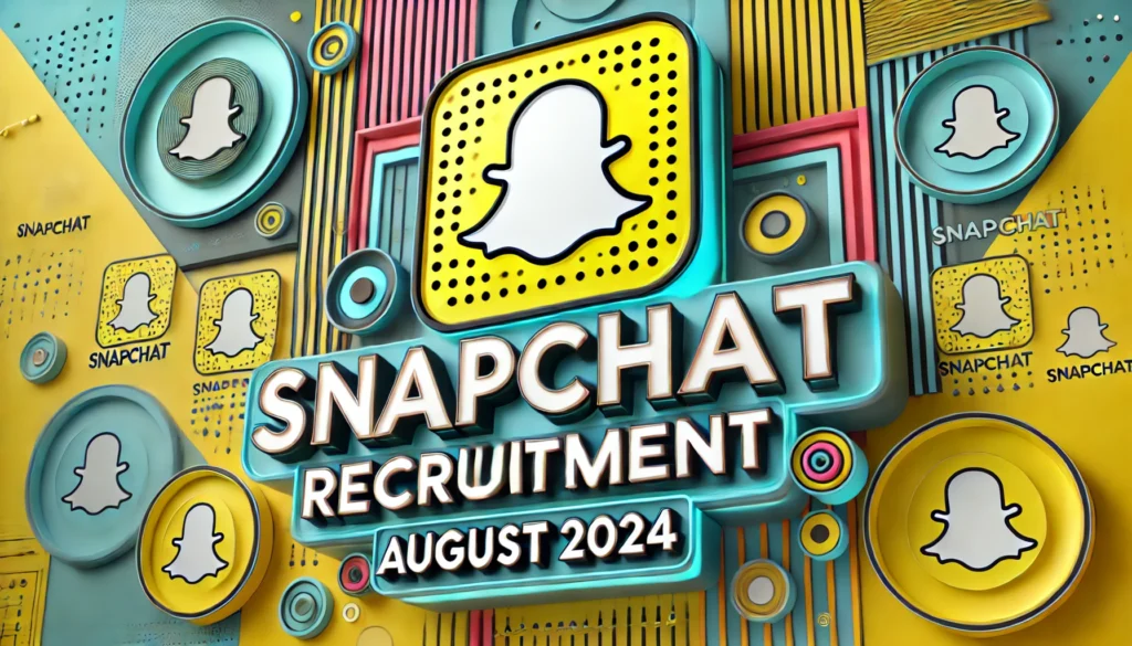 Snapchat Recruitment (August 2024): Open Jobs/Online Application