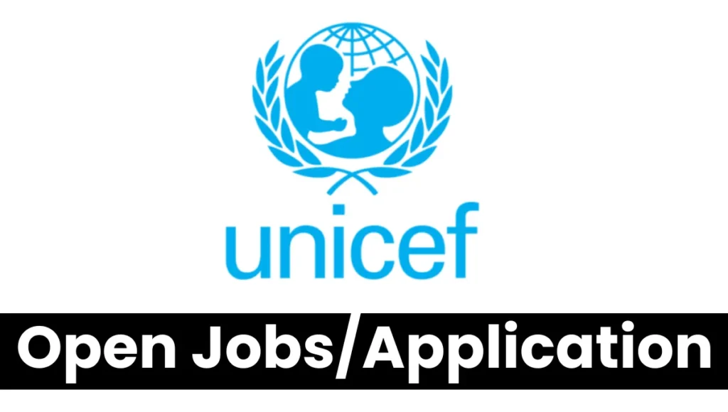 UNICEF Recruitment (August 2024): Open Jobs/ Application