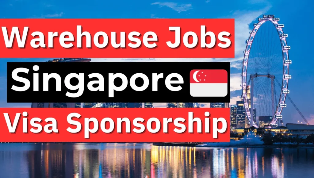 Warehouse Jobs in Singapore with Visa Sponsorship 2024 ($2,058 Per Month)