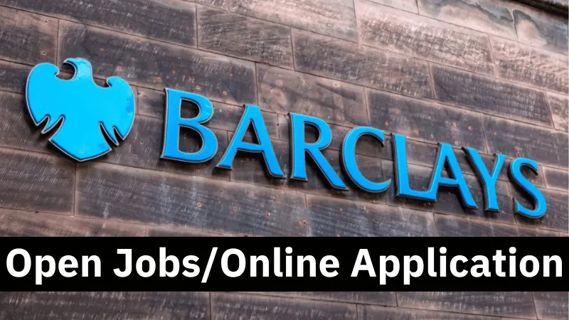 Barclays Recruitment (September 2024): Open Jobs/ Online Application