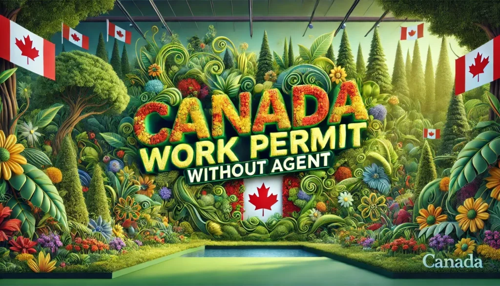 How to Get a Canada Work Permit without Agent in September 2024