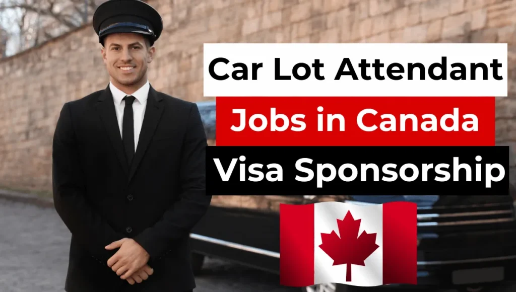 Car Lot Attendant Jobs in Canada with Visa Sponsorship 2024 (CAD 28,000 to CAD 35,000 Per Year)