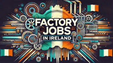 Factory Jobs in Ireland with Visa Sponsorship 2024 (€25,000 – €40,000 Per Year)