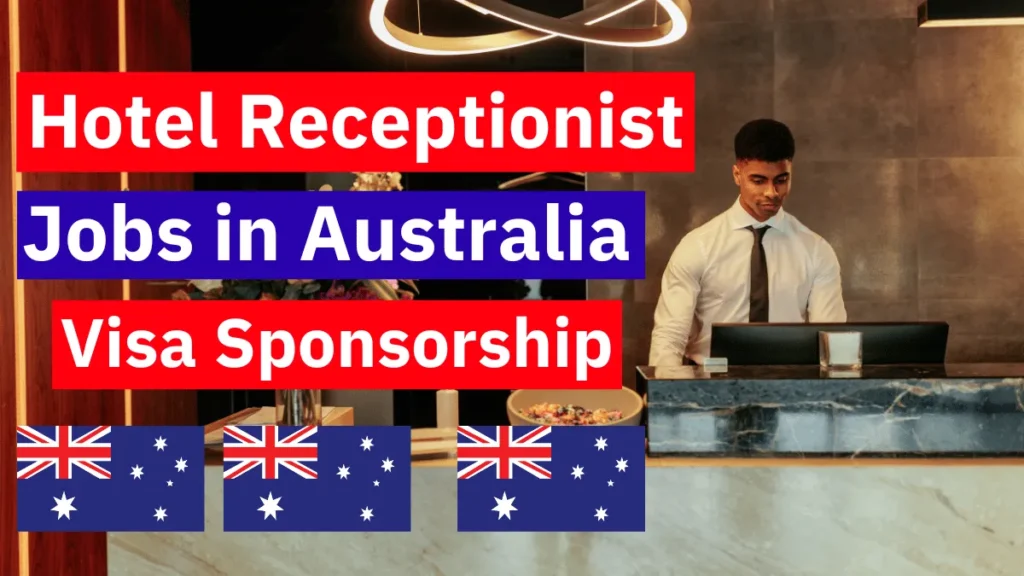 Hotel Receptionist Jobs in Australia with Visa Sponsorship 2024 ($31.41 Per Hour)