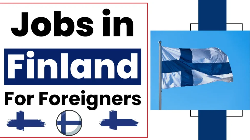 Jobs in Finland for Foreigners with Visa Sponsorship September 2024 ($40,000 to $50,000 Yearly)