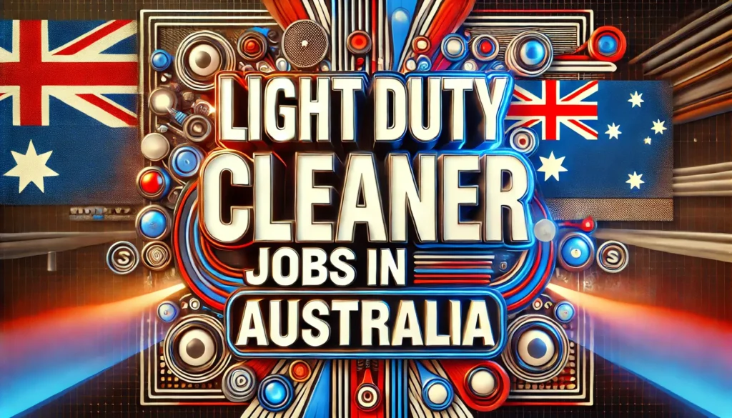 Light Duty Cleaner Jobs in Australia with Visa Sponsorship 2024 (AUD 30.80 Per Hour)