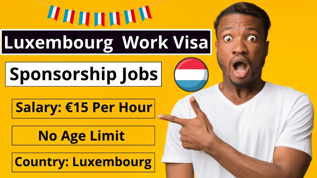 Luxembourg Work Visa Sponsorship Jobs September 2024 (€15 Per Hour)